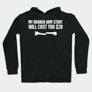 Story - Funny Broken Arm Get Well Soon Gift Hoodie